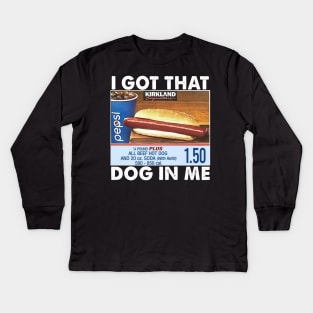 Hot Dog Combo I Got That Dog In Me Kids Long Sleeve T-Shirt